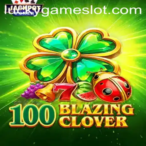100BlazingClover - A Deep Dive into the Exciting New LuckyGame