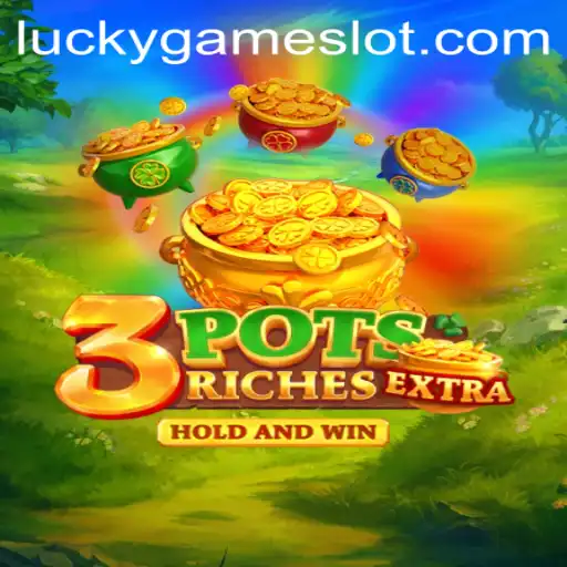 Discover the Excitement of 3potsExtra: A LuckyGame Sensation