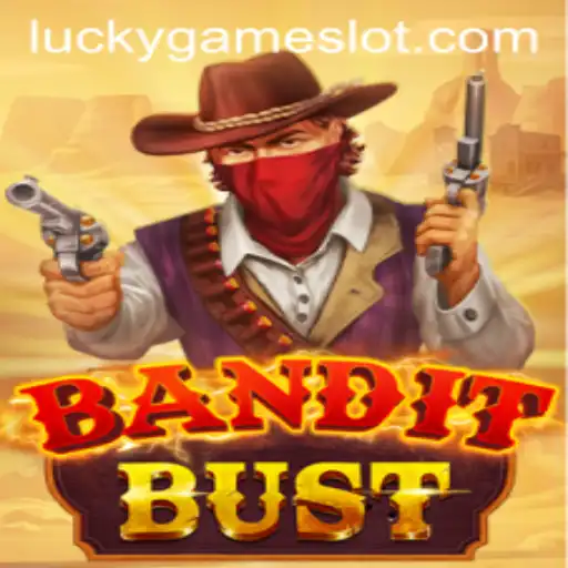 Exploring BanditBust: The Exciting New Adventure in LuckyGame